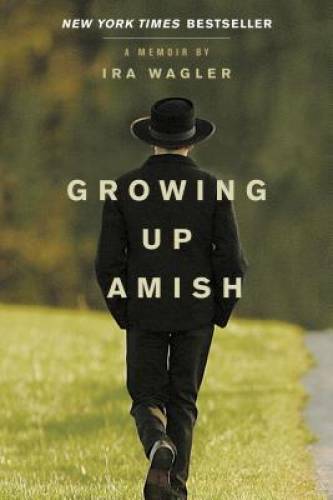 Growing Up Amish: A Memoir - Paperback By Wagler, Ira - GOOD