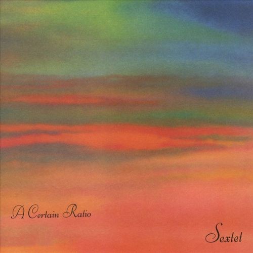A Certain Ratio Sextet New Cd