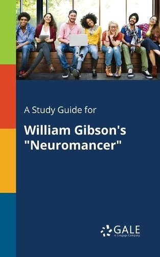 Cengage Learning Gal A Study Guide for William Gibson's 