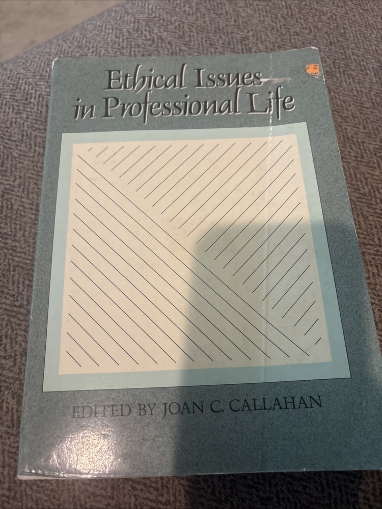 Ethical Issues in Professional Life by Joan C Callahan: Used