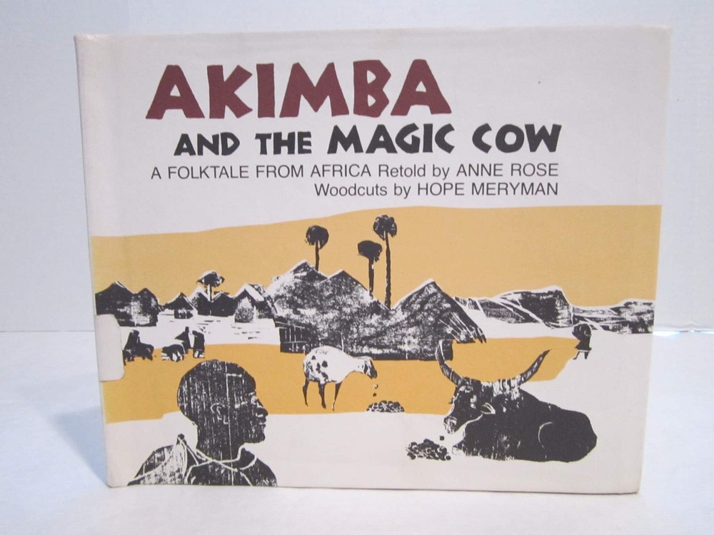 Akimba and the magic cow: A folktale from Africa - Rose, Anne K - Acceptable...