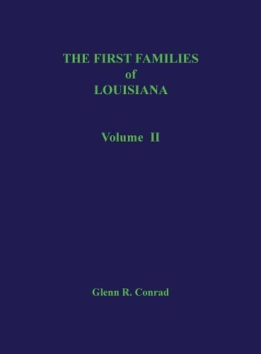 Glenn R Conrad The First Families of Louisiana, Volume II (Hardback)Another great item from Rarewaves USA | Free delivery!