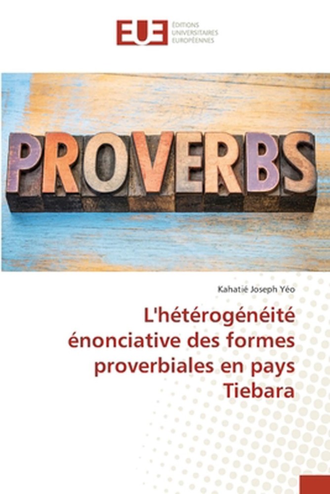 L'htrognit nonciative des formes proverbiales en pays Tiebara by Kahati? Joseph