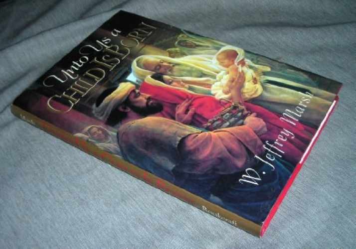 Unto us a child is born - Hardcover, by W. Jeffrey Marsh - Very Good u