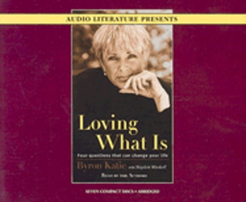 Loving What Is by Byron Katie: Used Audiobook