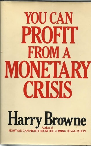 You Can Profit From A Monetary Crisis by Browne, Harry, Acceptable Book