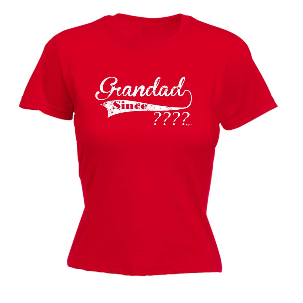 Grandad Since Your Date - Womens T Shirt Funny T-Shirt Novelty gift tshirt