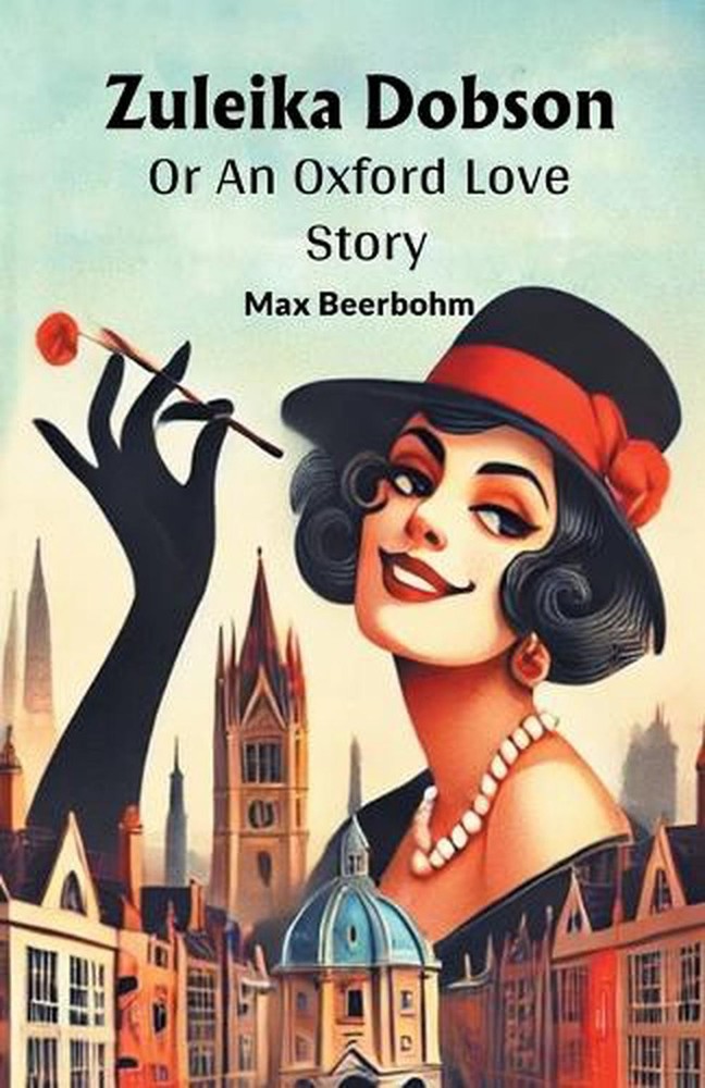 Zuleika DobsonOr An Oxford Love Story (Edition2024) by Max Beerbohm Paperback Bo