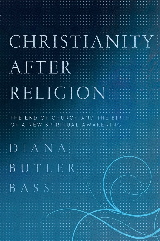 Christianity After Religion: The End of Church and the Birth of a New Spirit...