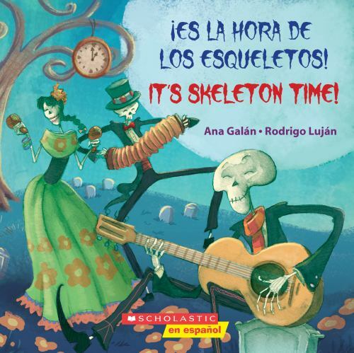 ¡Es la hora de los esqueletos! / It's Skeleton Time! (Scholastic Bilingual) (Spa