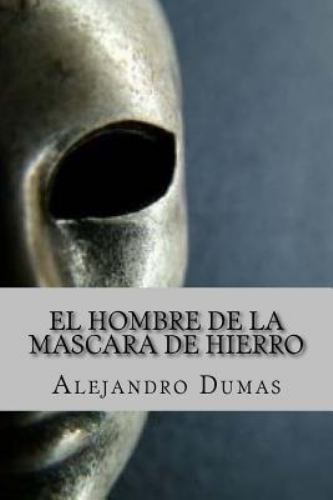 El Hombre de la Mascara de Hierro, Paperback by Dumas, Alexandre; Abreu, Yord...