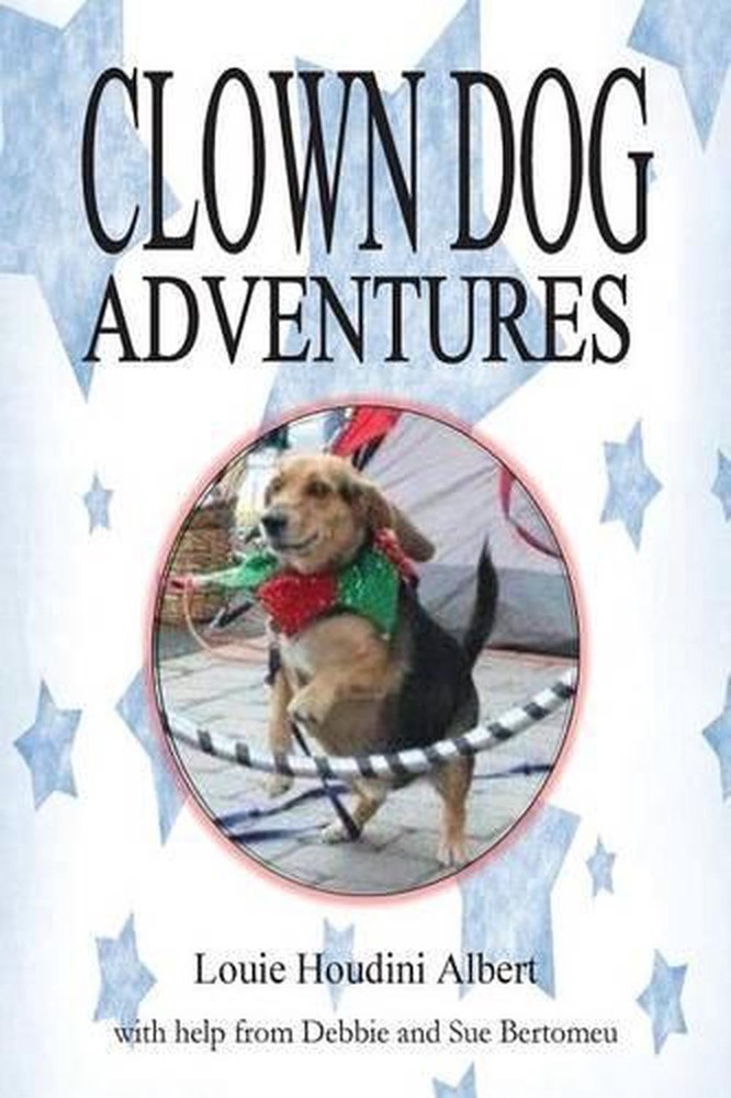 Clown Dog Adventures by Louie Houdini Albert (English) Paperback Book