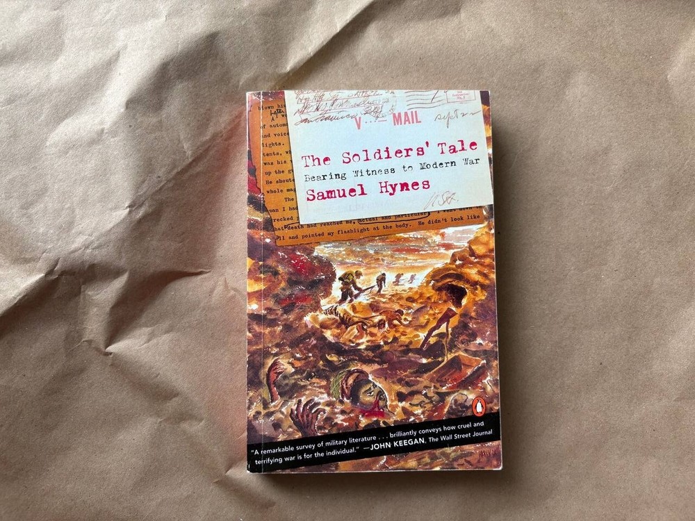 Soldiers' Tale : Bearing Witness to a Modern War by Samuel Hynes Very Good