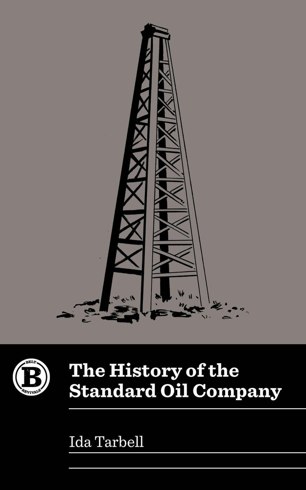 NEW Belt Publishing The History of the Standard Oil Company,  9781948742153 Belt