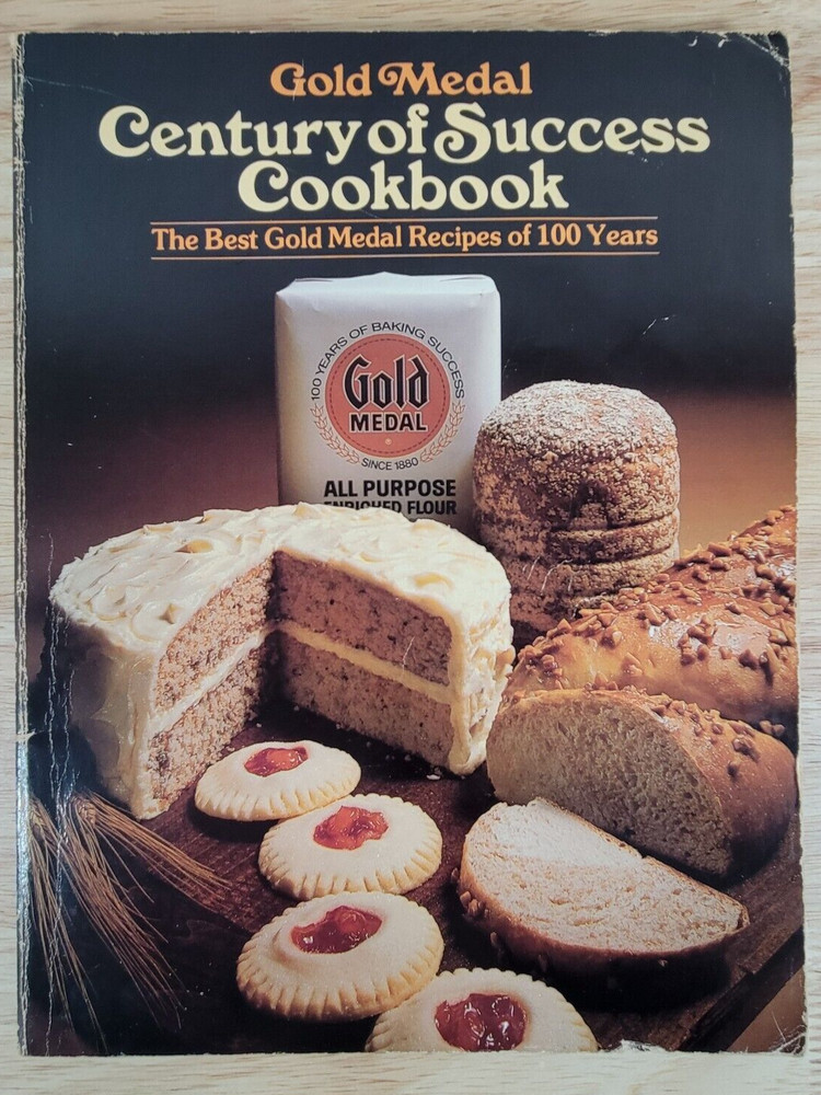 Gold Medal Century of Success Cookbook The Best Gold Medal Recipes of 100 Yrs