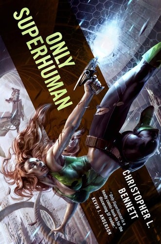 Only Superhuman by Bennett, Christopher L., Good Book