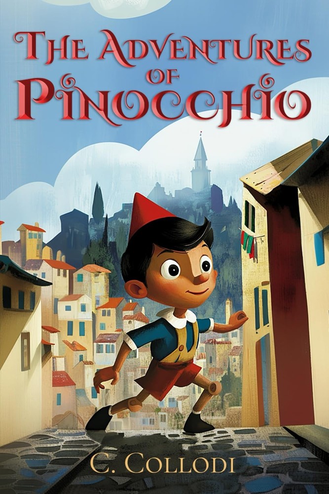 The Adventures of Pinocchio (Illustrated): The Classic Edition with Original Ill