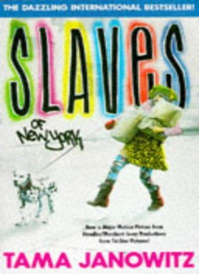 Slaves of New York By Tama Janowitz. 9780330297530