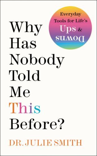 Why Has Nobody Told Me This Before?, Hardcover by Smith, Julie, Dr., Like New...