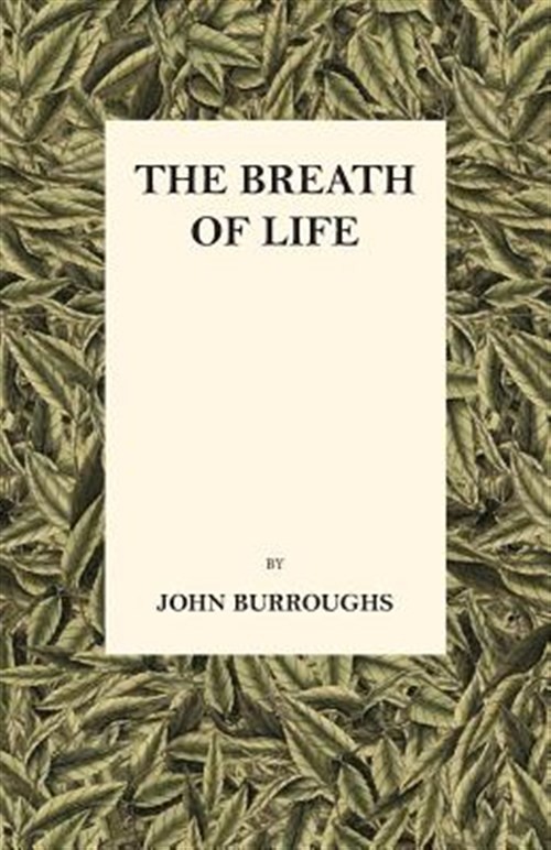 Breath of Life, Paperback by Burroughs, John, Like New Used, Free shipping in...
