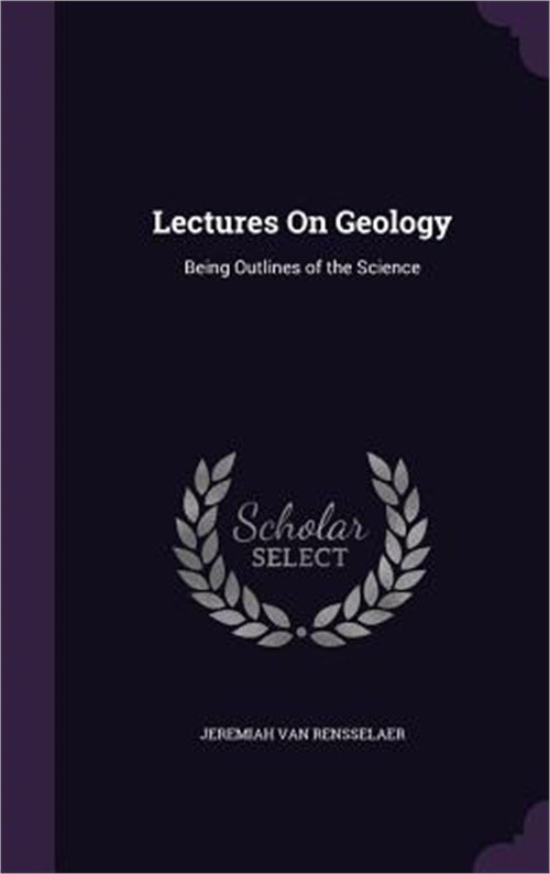 Lectures On Geology: Being Outlines of the Science (Hardback or Cased Book)