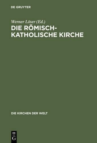 Die römisch-katholische Kirche (Hardback) Die Kirchen Der Welt