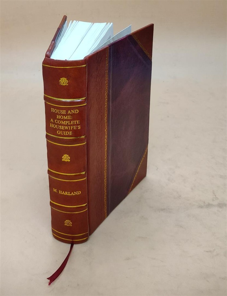 House And Home : A Complete Housewife'S Guide / By Marion Harlan [Leather Bound]