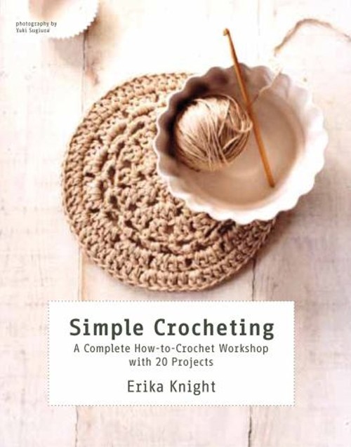 Simple Crocheting : A Complete How-to-Crochet Workshop with 20 PrFree US Delivery | ISBN:1250016215