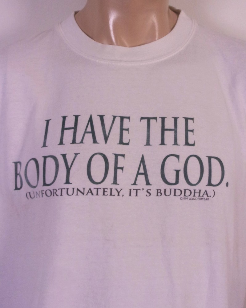 vintage 90s Y2K I Have the Body of a God T-Shirt Unfortunately it's Buddha XXL