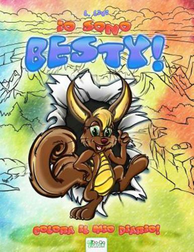 Lo Sono Besty! : Colora Il Mio Diario!, Paperback by Livi, L.; Civiletti, E.,...