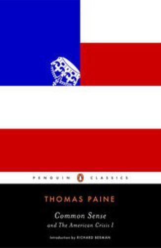Common Sense and the American Crisis, Paperback by Paine, Thomas; Beeman, Ric...