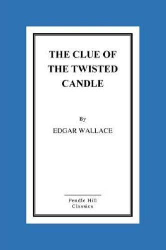 Clue of the Twisted Candle, Paperback by Wallace, Edgar, Like New Used, Free ...