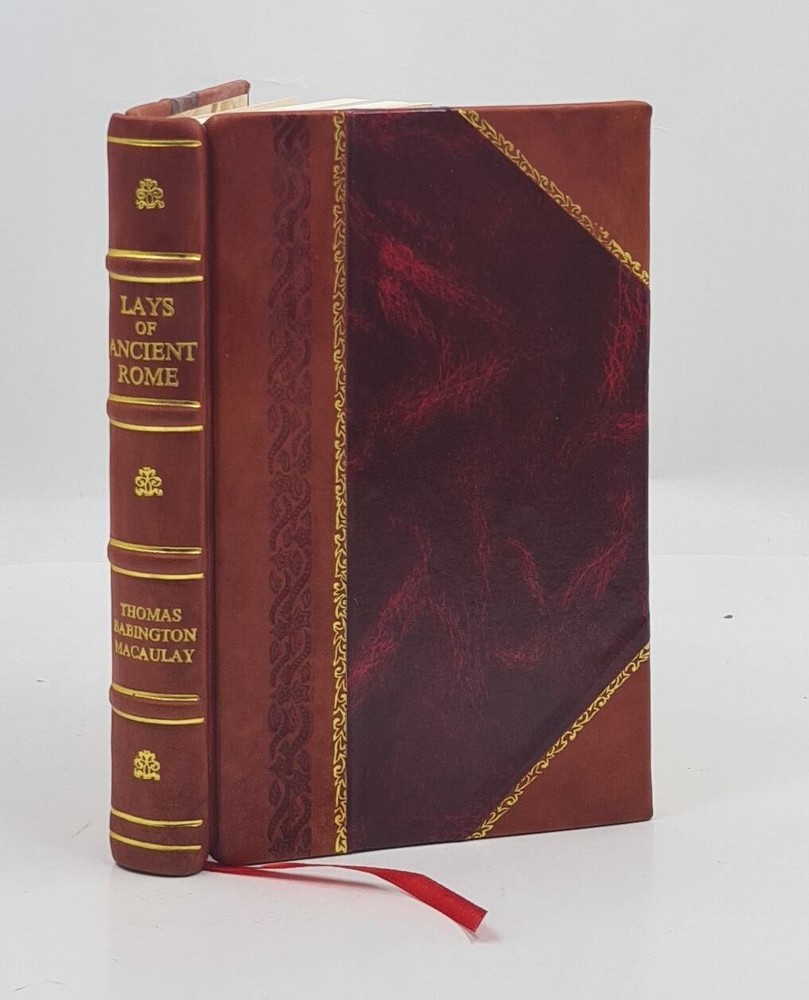 The lays of ancient Rome : and other poems 1871 by Macaulay, Tho [Leather Bound]