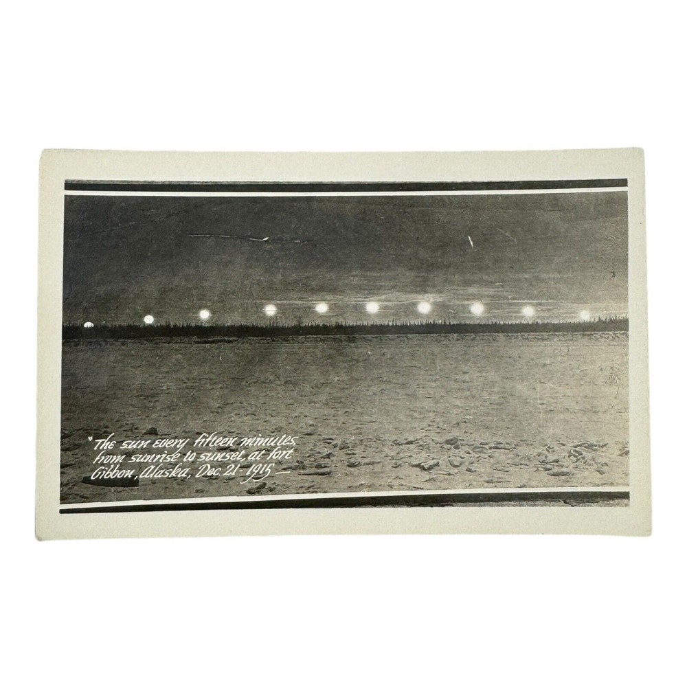 Alaska RPPC Sun Every 15 Minutes Fort Gibbon Alaska Dec 21 1915 Photo Post Card