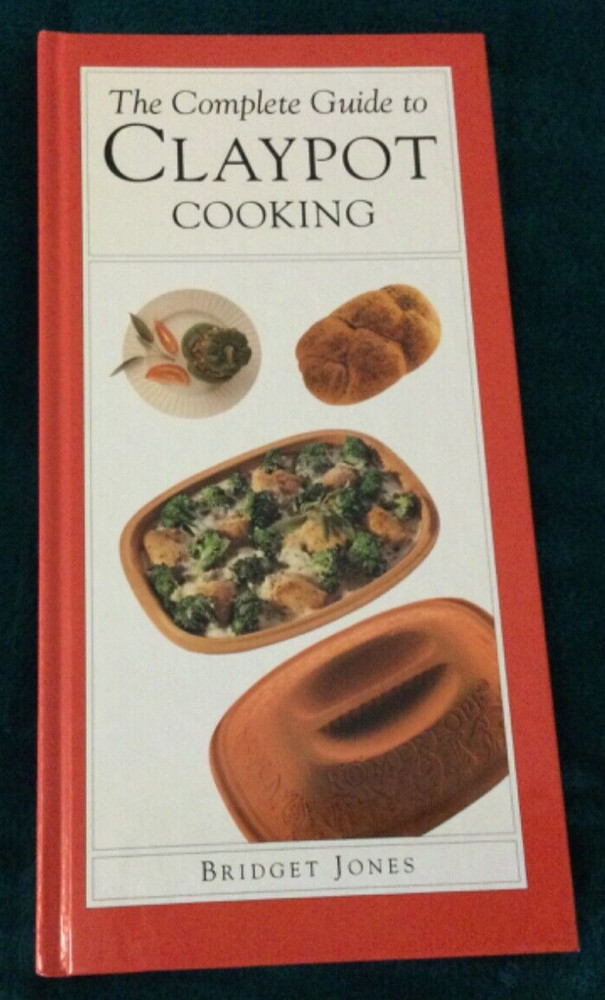 The Complete Guide to Clay Pot Cooking HC by Bridget Jones 1993 Salamander Book