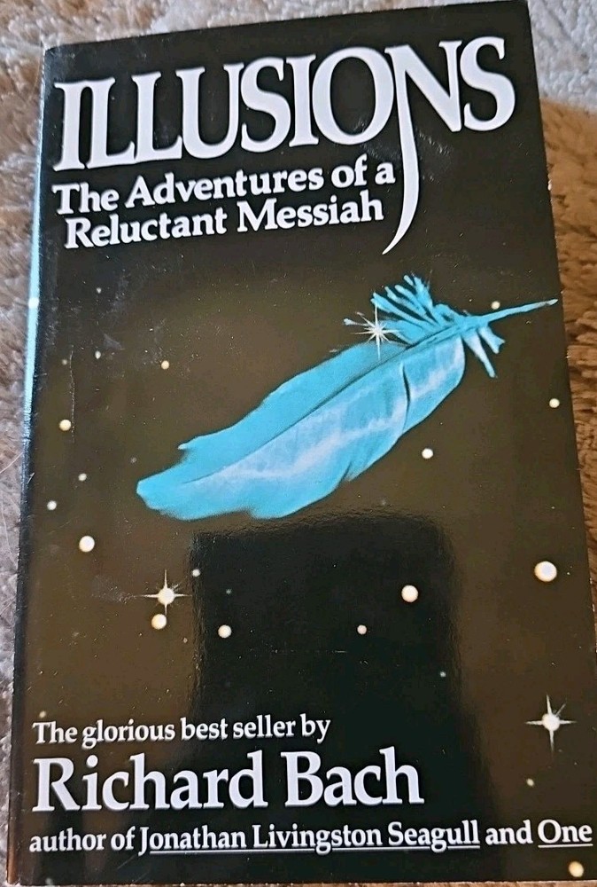 Illusions: The Adventures Of a Reluctant Messiah by Richard Bach Paperback