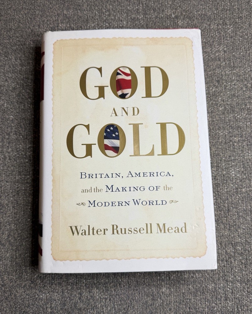 God and Gold Britain America Making Modern World HC 2007
