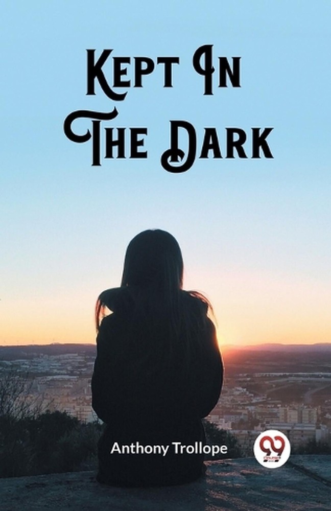 Kept In The Dark (Edition2023) by Anthony Trollope Paperback Book