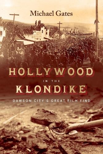 Michael Gates Hollywood in the Klondike (Hardback)Another great item from Rarewaves USA | Free delivery!
