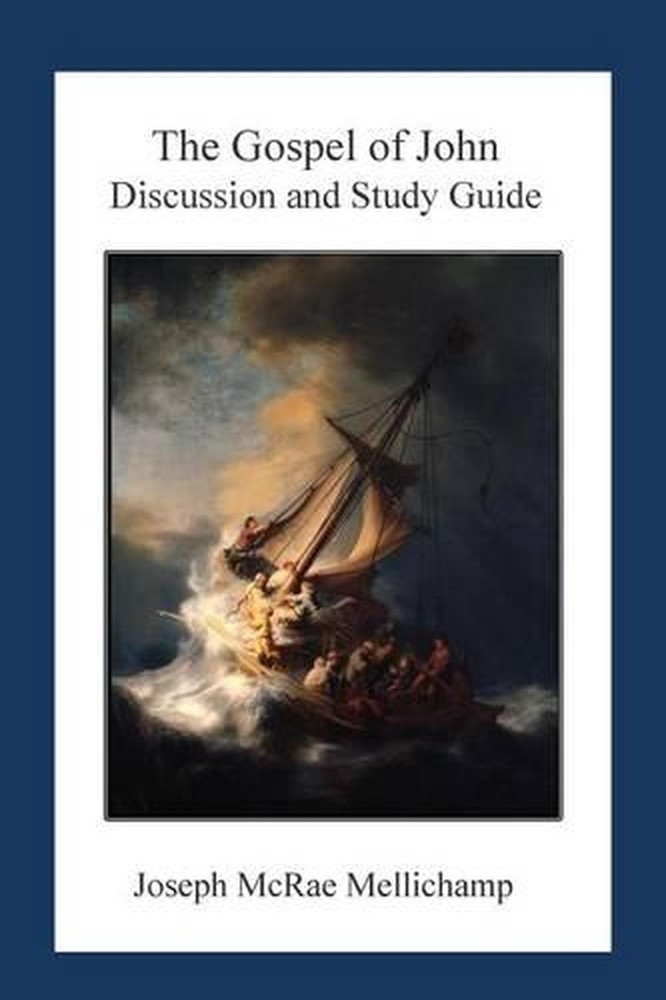 The Gospel of John: Discussion and Guide by Dr Joseph McRae Mellichamp (English)