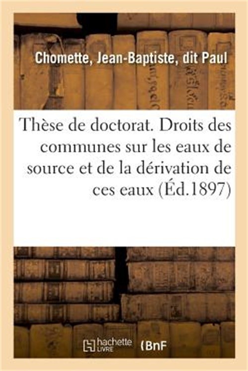 Th�se de Doctorat. Des Droits Des Communes Sur Les Eaux de Source (Paperback or