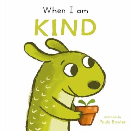 Child's Play Paula Bowles When I am Kind (Board Book) First BehaviorsAnother great item from Rarewaves USA | Free delivery!