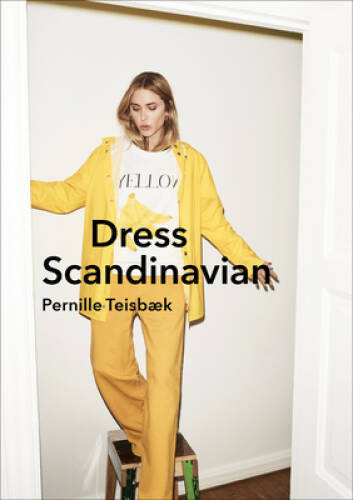 Dress Scandinavian - Hardcover By Teisbk, Pernille - GOOD