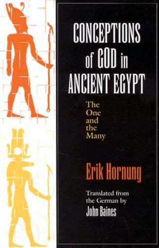Conceptions of God in Ancient Egypt by Erik Hornung: Used