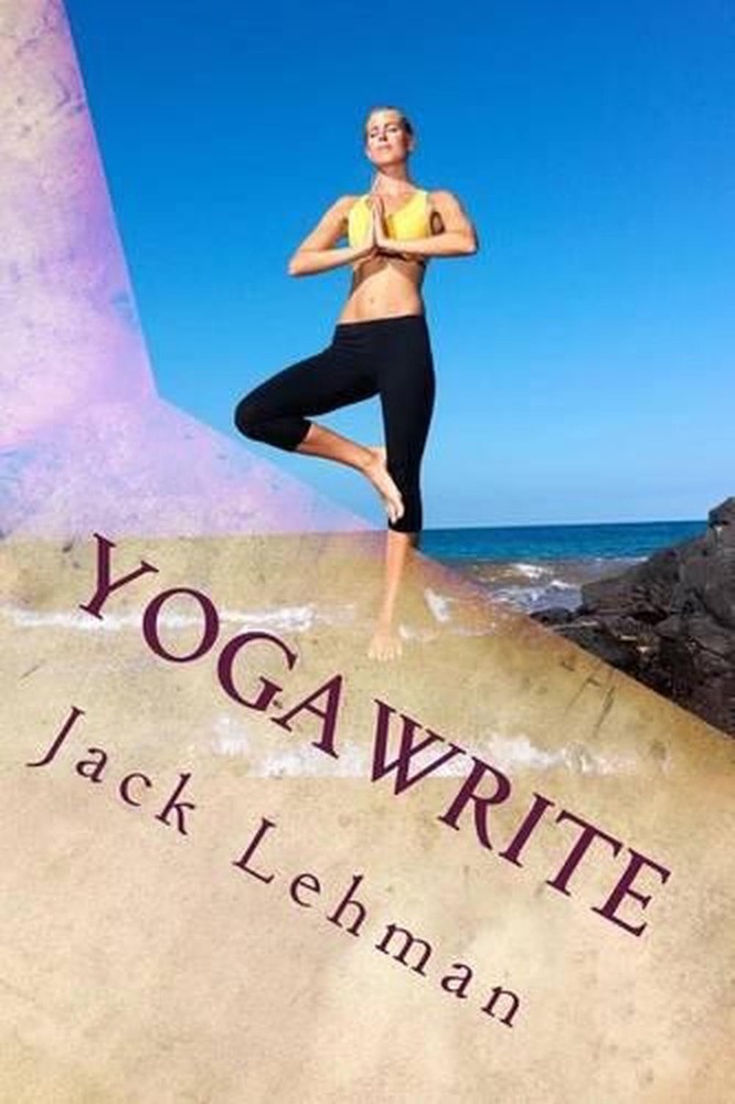 YogaWrite: 7 Days to a New You by Jack Lehman (English) Paperback Book