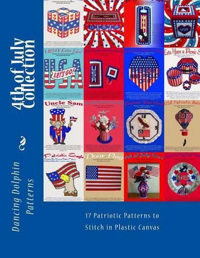 4th of July Collection: 17 Patriotic Patterns in Plastic Canvas by Dancing Dolph