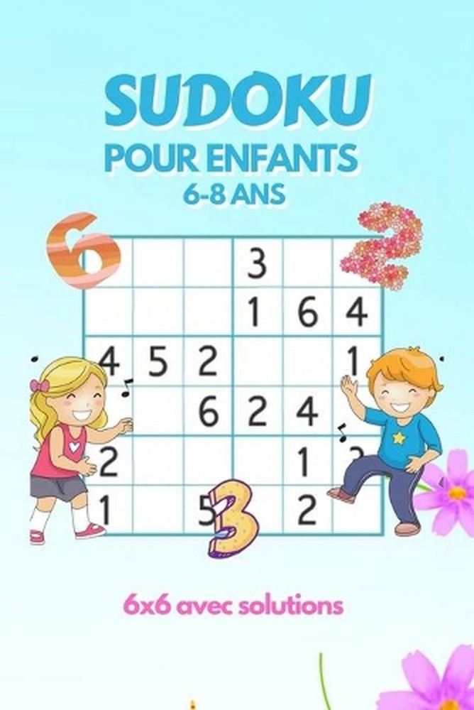 SUDOKU pour Enfants 6-8 ans 6x6 avec solutions: 100 grilles de SUDOKU avec solut