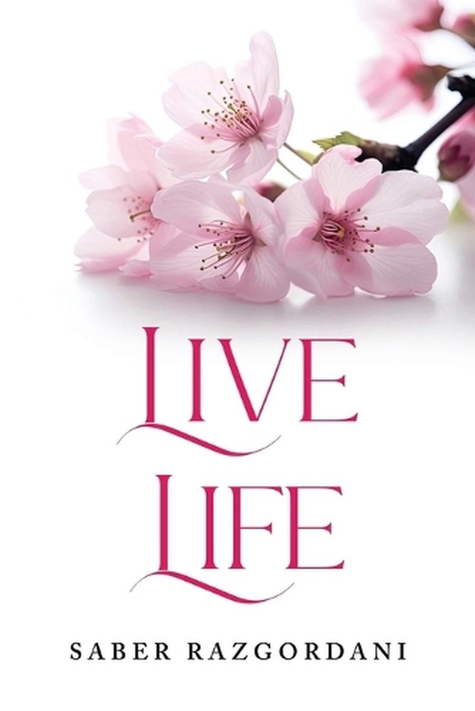 Live Life by Saber Razgordani Paperback Book