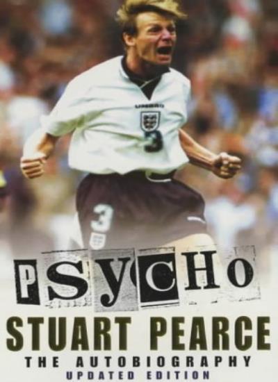 Psycho: The Autobiography By Stuart Pearce, Bob Harris