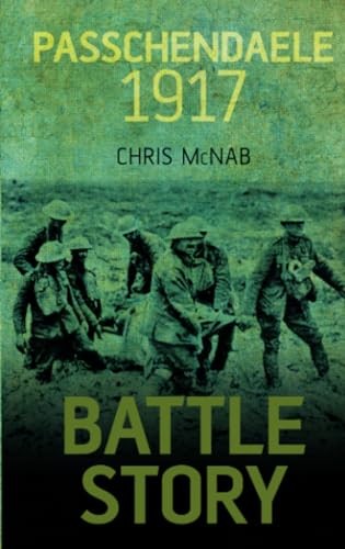 Battle Story: Passchendaele 1917 by McNab, Chris Book The Fast Free ShippingFREE US DELIVERY | ISBN: 0750960620 | Quality Books